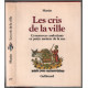 Les cris de la ville (commerces ambulants et petits métiers de la rue
