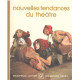 Nouvelles tendances du théâtre