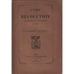 L'armée de la revolution ses generaux et dses soldats 1789-1871