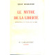 Le mythe de la liberté / entretiens en temps de pierre