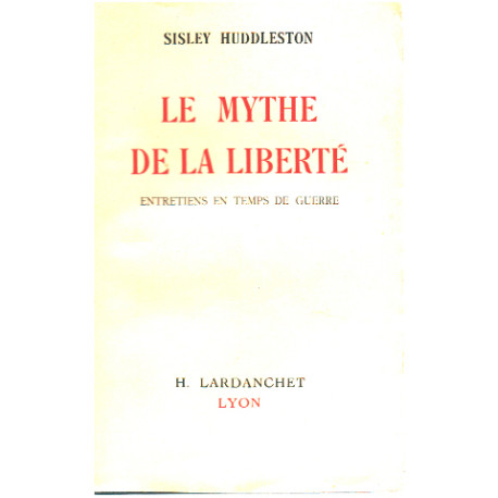 Le mythe de la liberté / entretiens en temps de pierre