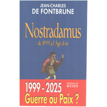 NOSTRADAMUS. De 1999 à l'Age d'or