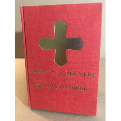 La croix de ma mère / + dossier photographique sur l'auteur en fin...