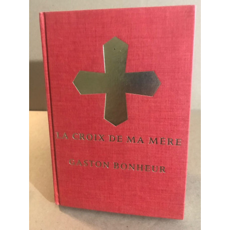 La croix de ma mère / + dossier photographique sur l'auteur en fin...