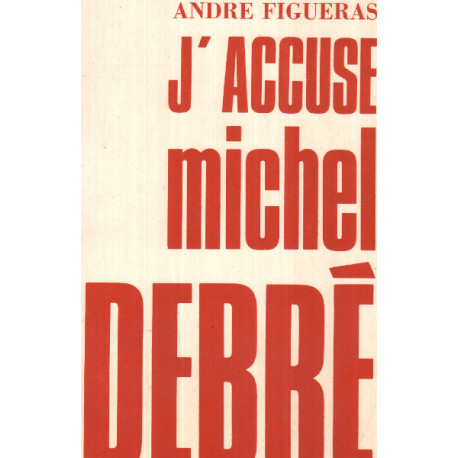J'accuse michel debré