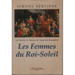 Les Reines de France au temps des Bourbons tome 2 : Les Femmes du...