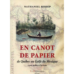 En canot de papier: De Québec au Golfe du Mexique 2500 milles à...