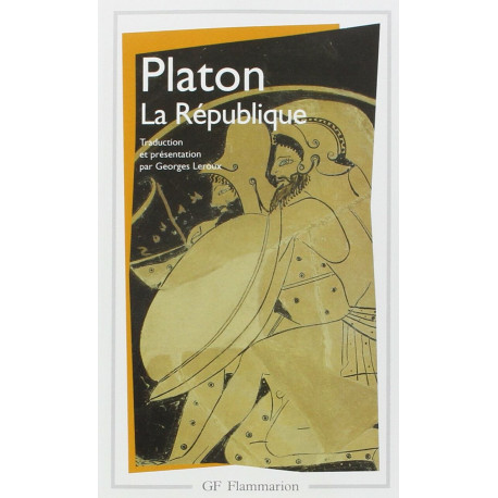 La République: TRADUCTION ET PRESENTATION PAR GEORGES LEROUX