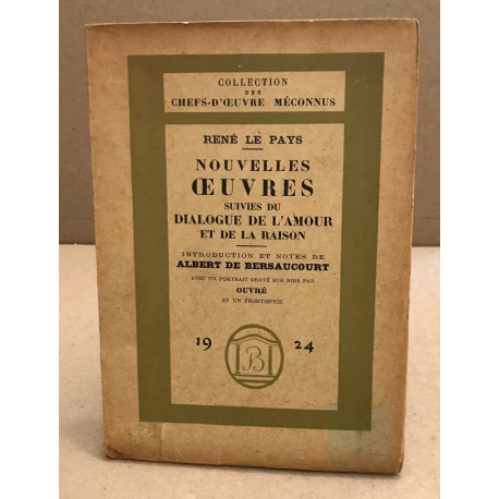 Nouvelles oeuvres suivies du dialogue de l'amour et de la raison -...