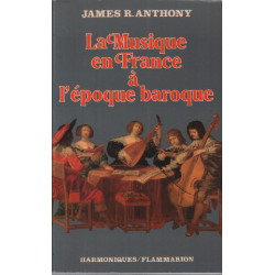 La musique en France à l'époque baroque : De Beaujoyeulx à Rameau