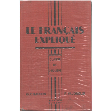 Le français expliqué/ classe de cinquième