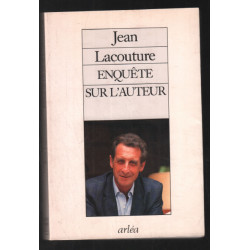 ENQUETE SUR L'AUTEUR. Réponse tardive à André Malraux sur quelques...