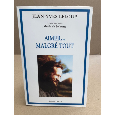 Aimer ... Malgré tout