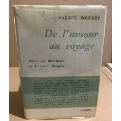 De l'amour au voyage / anthologie thématique de la poésie française