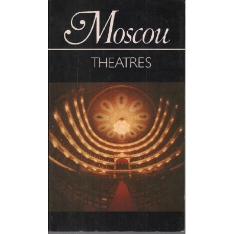 Moscou : théatres ( guide photo )