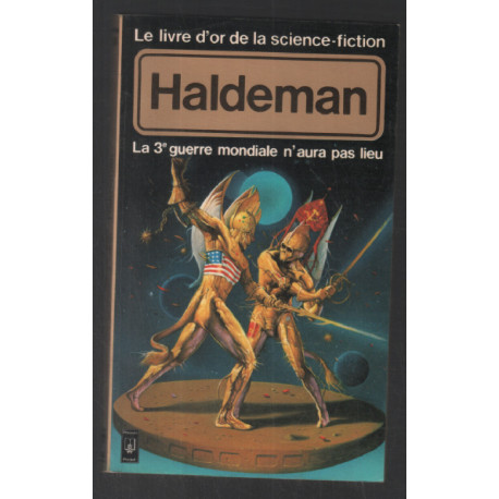 Haldeman la 3e guerre mondiale n'aura pas lieu