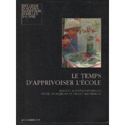 Le temps d'apprivoiser l'école (les cahiers n°9)