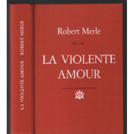 La violente amour + ou quand un romancier dialogue avec les rois