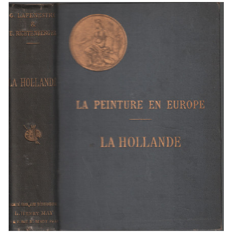 La hollande / la peinture en europe / catalogue raisonné des...