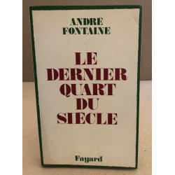 Le dernier quart de siecle