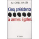 Cinq présidents à armes égales