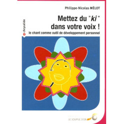Mettez du Ki dans votre voix : Le chant comme outil de...
