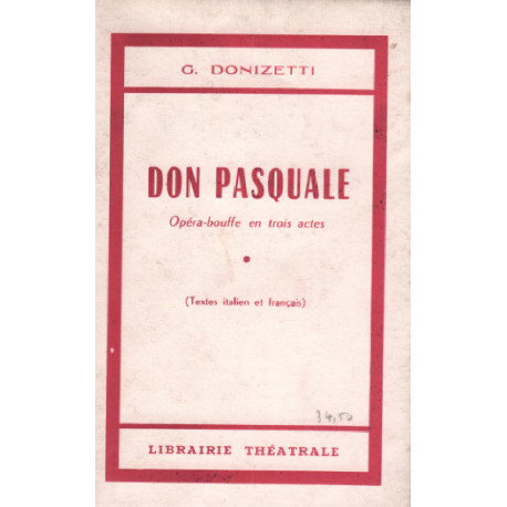 Don pascale / opéra bouffe en trois actes