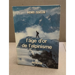 L'age d'or de l'alpinisme