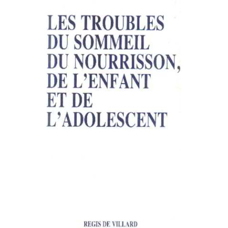 Les troubles du sommeil du nourisson de l'enfant et de l'adolescent