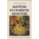 Baptême eucharistie ministère