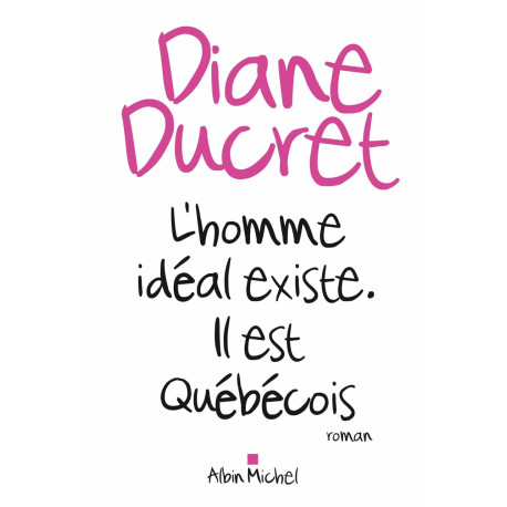 L'homme idéal existe il est québécois