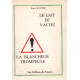 Le lait de vache la blancheur trompeuse
