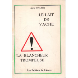 Le lait de vache la blancheur trompeuse