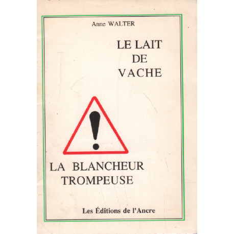 Le lait de vache la blancheur trompeuse