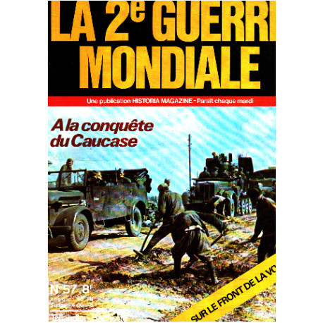 La 2° guerre mondiale n° 57 / a la conquete du caucase