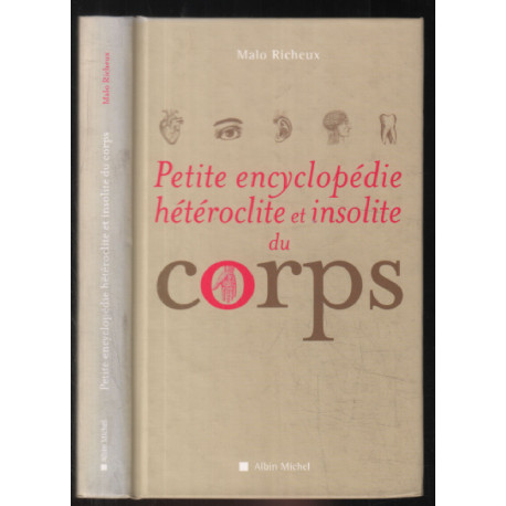 Petite Encyclopédie hétéroclite et insolite du corps
