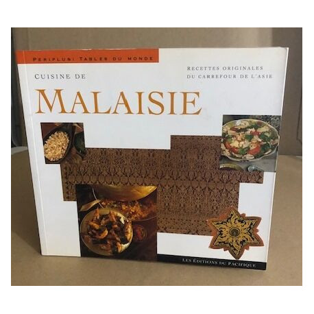 Cuisine de Malaisie: Recettes originales du carrefour de l'Asie