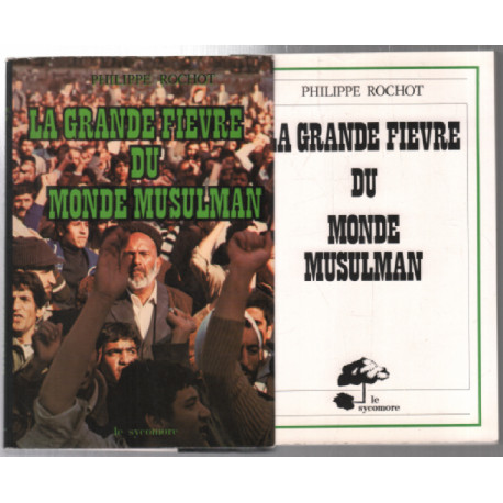 La Grande fièvre du monde musulman