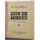 Loin de Moscou (edition en 2 tomes de 1952)