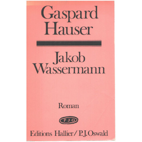 Gaspard Hauser ou La paresse du coeur