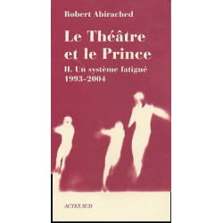 Le Théâtre et le prince 2: Un système fatigué (1993-2004)