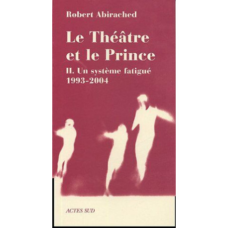 Le Théâtre et le prince 2: Un système fatigué (1993-2004)