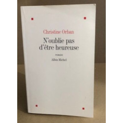 N'oublie pas d'être heureuse