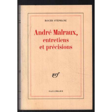 André Malraux entretiens et précisions