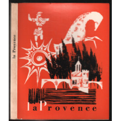 La provence : pays de vieille civilisation terre de travail...