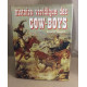 Histoire veridique des cow-boys / 160 illustrations en noir et...