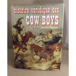 Histoire veridique des cow-boys / 160 illustrations en noir et...