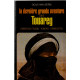 La derniere grande aventure des touaregs / expedition...