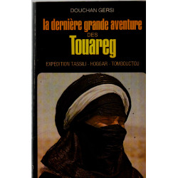 La derniere grande aventure des touaregs / expedition...