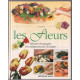 Les fleurs : Réussir bouquets et compositions florales